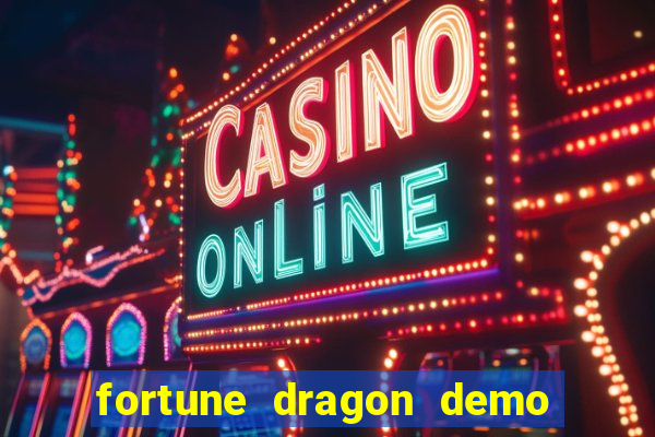 fortune dragon demo ganho certo